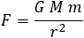 Gravity F=(G M m)/r^2 