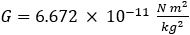 Universal gravity value G=6.672 × 10^(-11)   (N m^2)/〖kg〗^2 