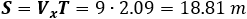 S=V_x T=9∙2.09=18.81 m