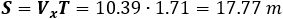 S=V_x T=10.39∙1.31=13.61 m