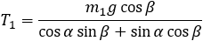 T_1=T_2   cos⁡β/cos⁡α =(m_1 g cos⁡β)/(2 sin⁡α  cos⁡α) Friction example 5