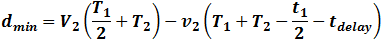 d_min=V_2 (T_1/2+T_2 )-v_2 (T_1+T_2-t_1/2-t_delay )