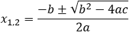 x_(1,2)=(-b±√(b^2-4ac))/2a