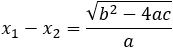 x_1-x_2=√(b^2-4ac)/a