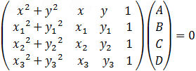 (█(■(x^2+y^2&x&y      1@〖x_1〗^2+〖y_1〗^2&x_1&y_1      1@〖x_2〗^2+〖y_2〗^2&x_2&y_2      1)@ 〖x_3〗^2+〖y_3〗^2      x_3      y_3     1 ))(■(A@B@■(C@D)))=0