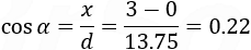 cosα=x/d=(3-0)/13.75=0.22