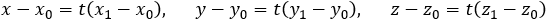 x-x_0=t(x_1-x_0 ), y-y_0=t(y_1-y_0 ), z-z_0=t(z_1-z_0 )