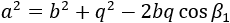 a^2=b^2+q^2-2bq cos〖β_2 〗