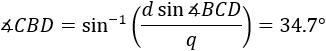 ∡CBD=sin^(-1)((d sin〖∡BCD〗)/q)=34.7°
