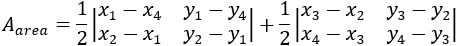 A_area=1/2 |■(x_1-x_4&y_1-y_4@x_2-x_1&y_2-y_1 )|+1/2 |■(x_3-x_2&y_3-y_2@x_4-x_3&y_4-y_3 )|