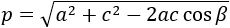 p=√(a^2+c^2-2ac cosβ )