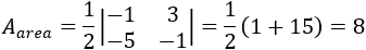 A_area=1/2 |■(-1&3@-5&-1)|=1/2 (1+15)=8